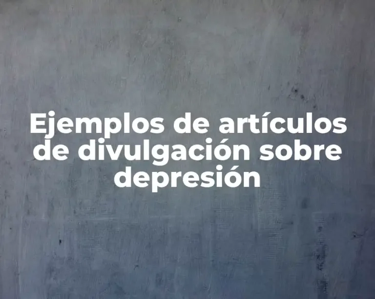 Ejemplos de artículos de divulgación sobre depresión