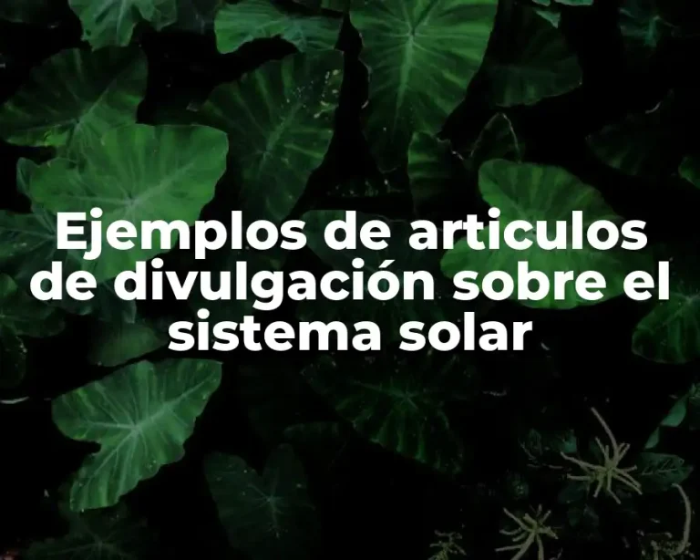 Ejemplos de articulos de divulgación sobre el sistema solar