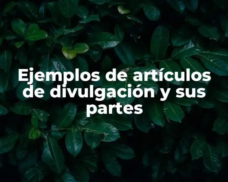 Ejemplos de artículos de divulgación y sus partes