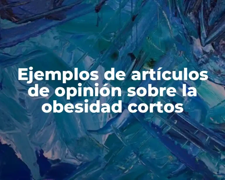 Ejemplos de artículos de opinión sobre la obesidad cortos