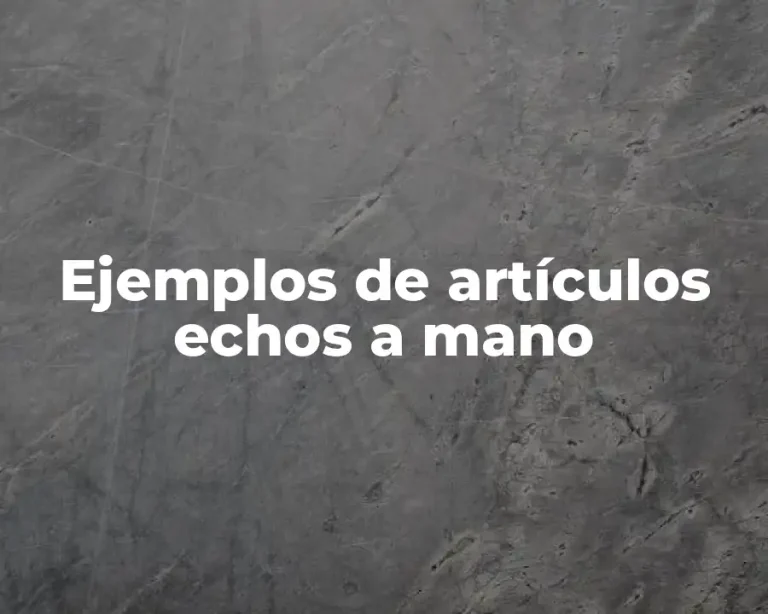 Ejemplos de artículos echos a mano