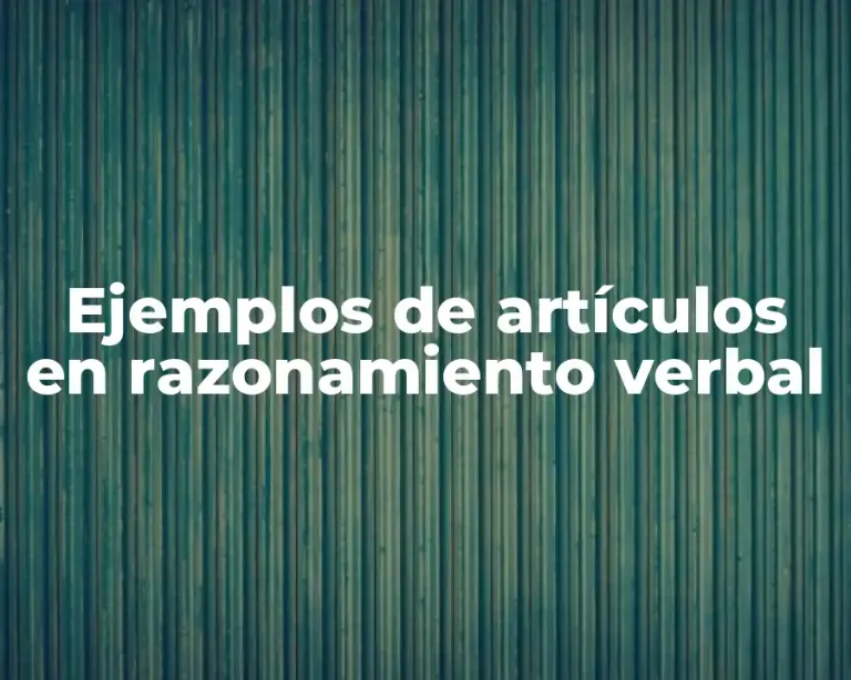 Ejemplos de artículos en razonamiento verbal