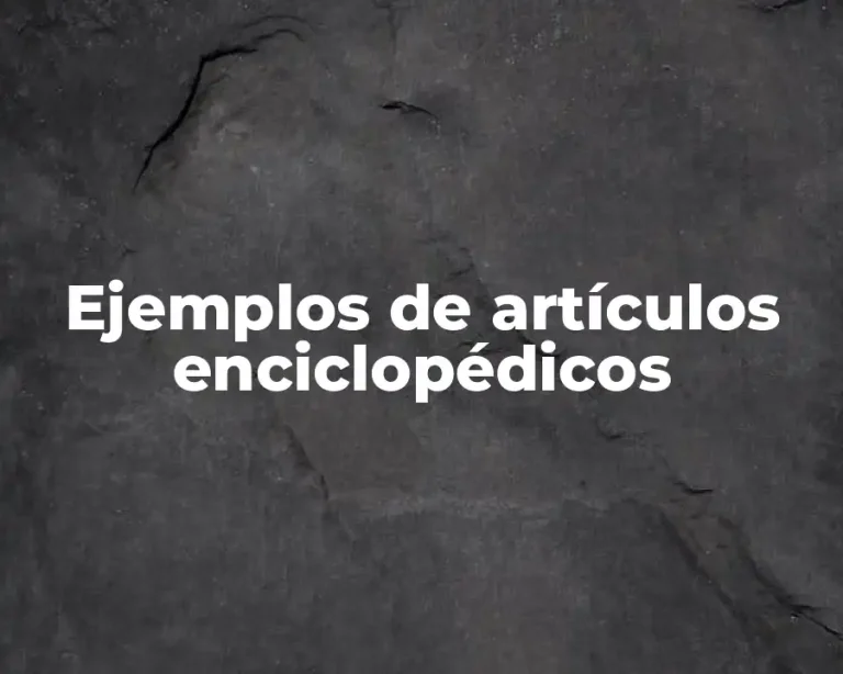 Ejemplos de artículos enciclopédicos
