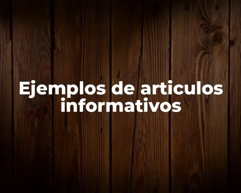Ejemplos de articulos informativos