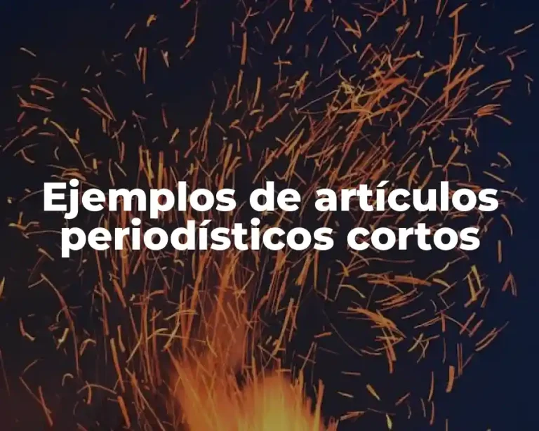 Ejemplos de artículos periodísticos cortos
