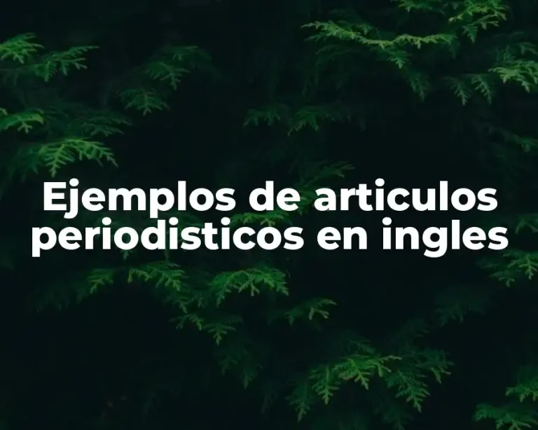 Ejemplos de articulos periodisticos en ingles