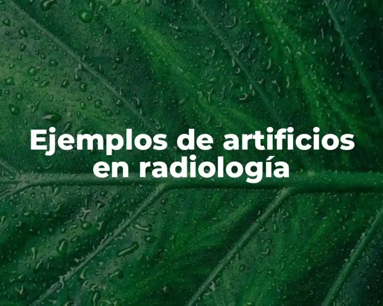 Ejemplos de artificios en radiología