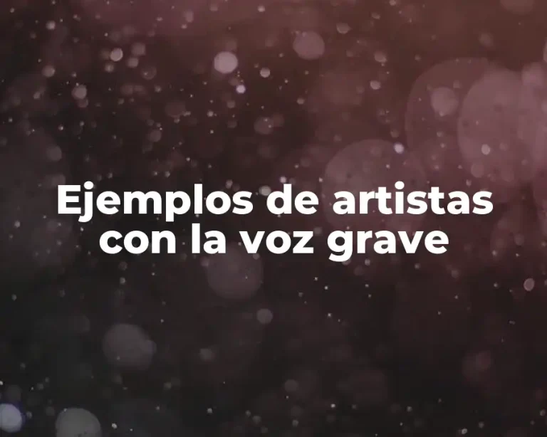 Ejemplos de artistas con la voz grave