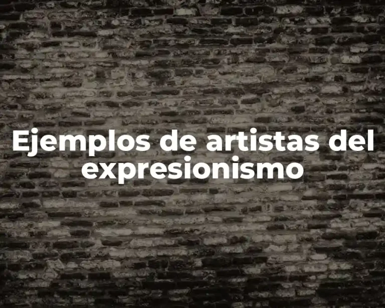 Ejemplos de artistas del expresionismo