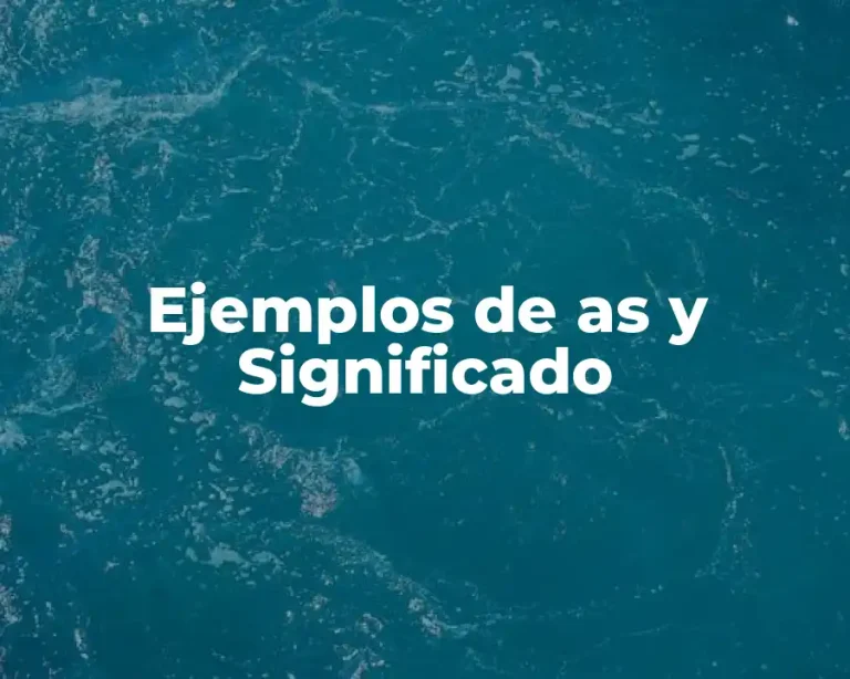 Ejemplos de as y Significado