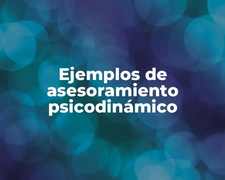 Ejemplos de asesoramiento psicodinámico