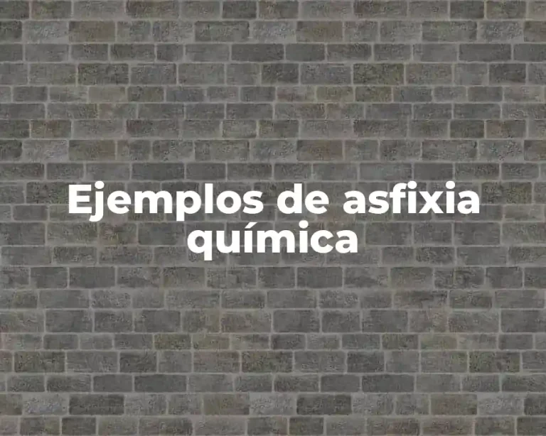 Ejemplos de asfixia química