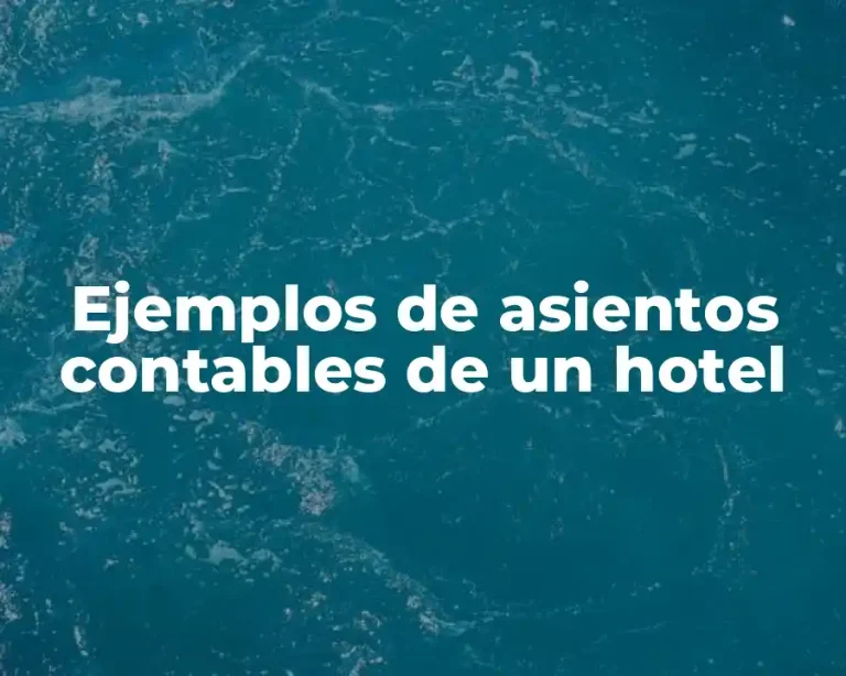 Ejemplos de asientos contables de un hotel
