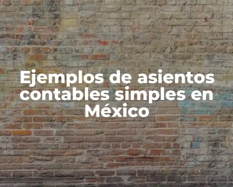 Ejemplos de asientos contables simples en México