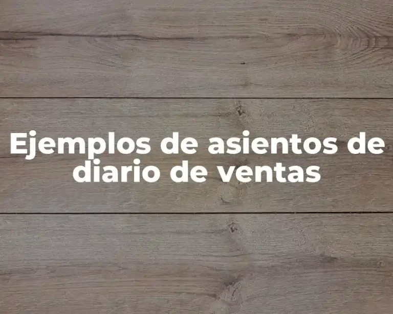 Ejemplos de asientos de diario de ventas