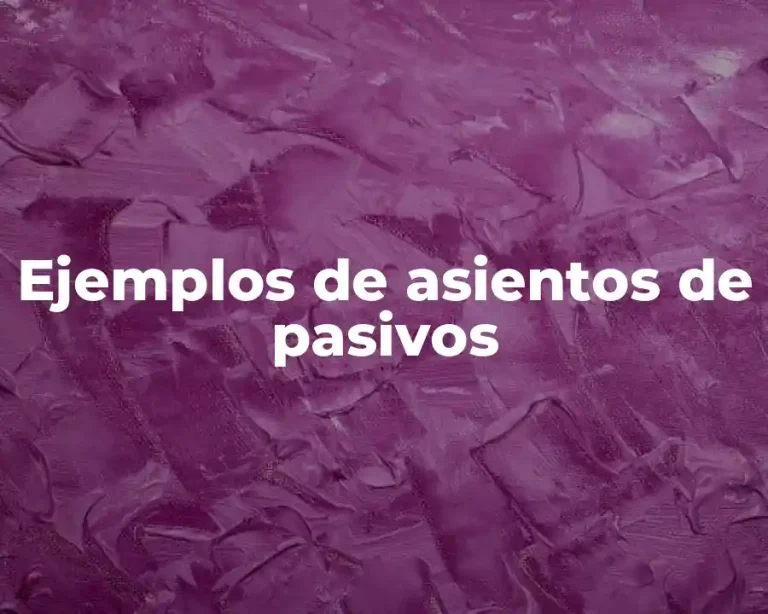 Ejemplos de asientos de pasivos