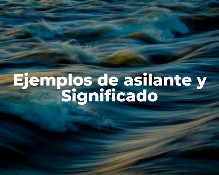 Ejemplos de asilante y Significado