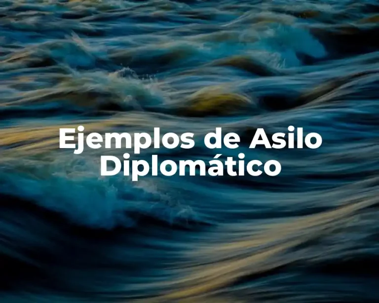 Ejemplos de Asilo Diplomático
