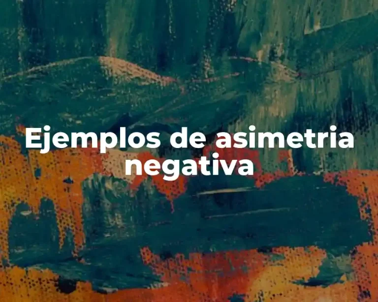 Ejemplos de asimetria negativa