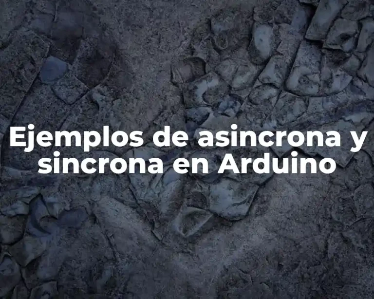 Ejemplos de asincrona y sincrona en Arduino