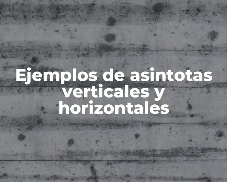 Ejemplos de asintotas verticales y horizontales
