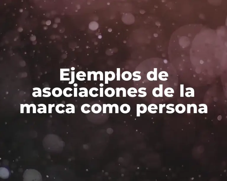 Ejemplos de asociaciones de la marca como persona