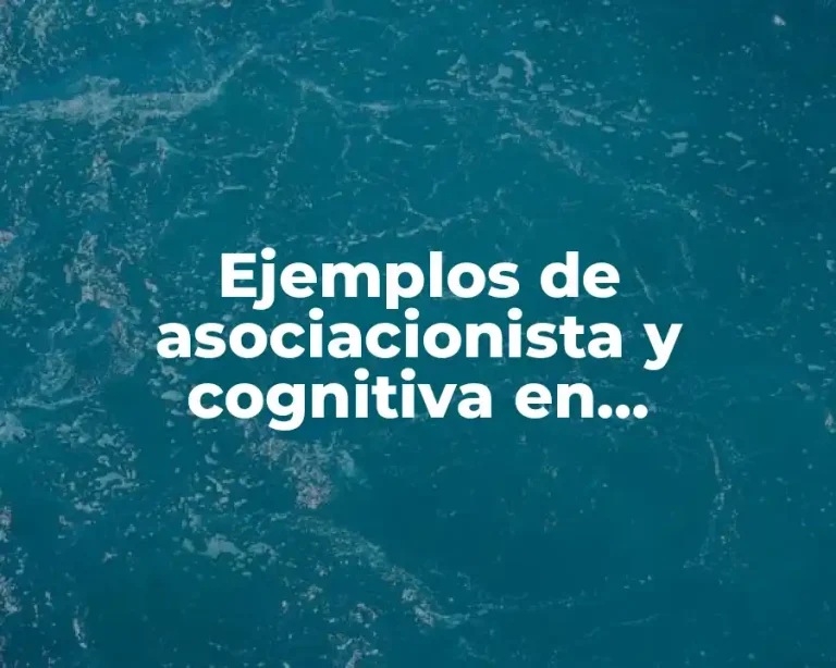 Ejemplos de asociacionista y cognitiva en pensamiento y lenguaje