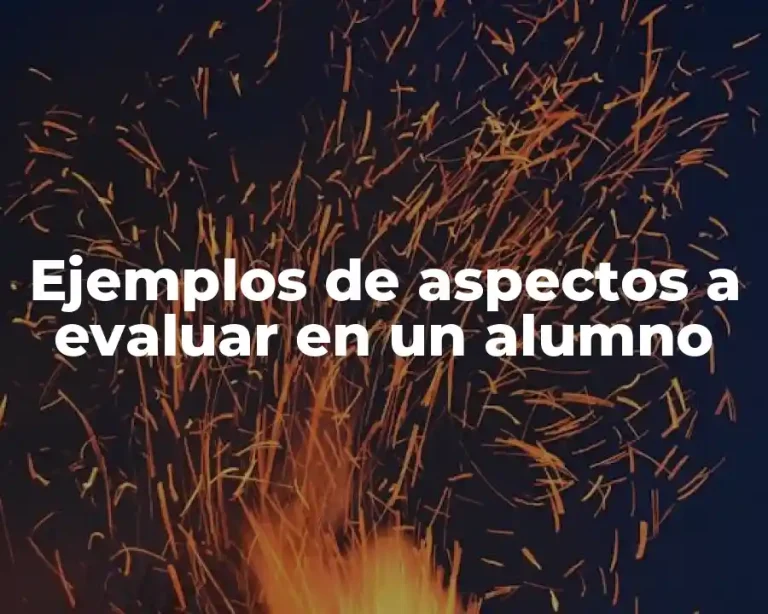 Ejemplos de aspectos a evaluar en un alumno