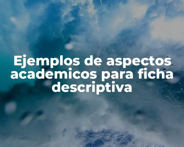 Ejemplos de aspectos academicos para ficha descriptiva