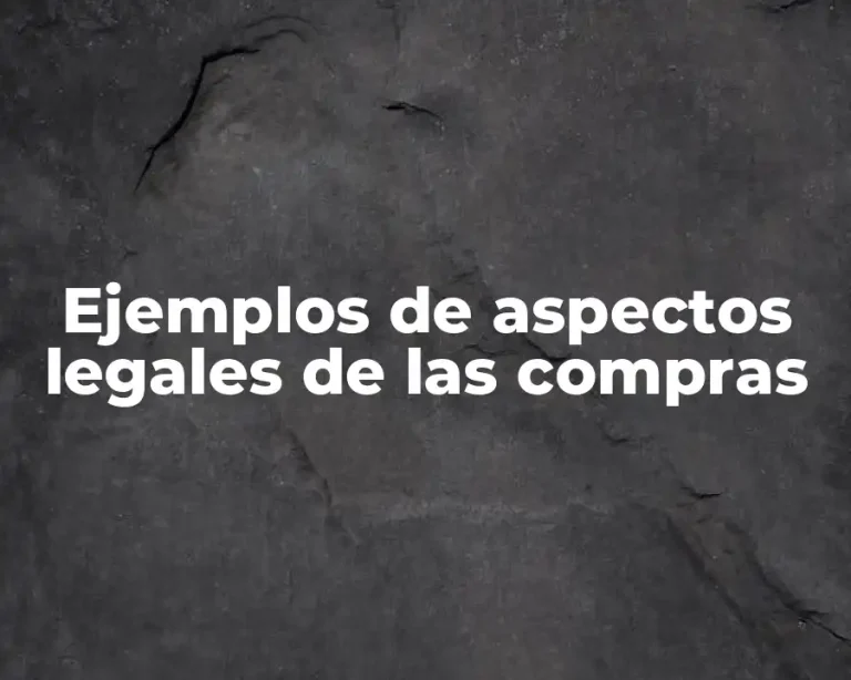 Ejemplos de aspectos legales de las compras
