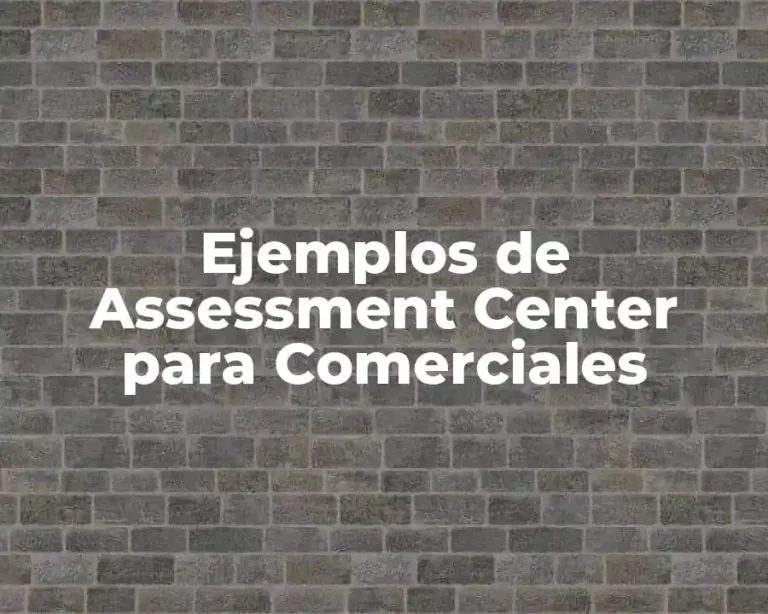 Ejemplos de Assessment Center para Comerciales