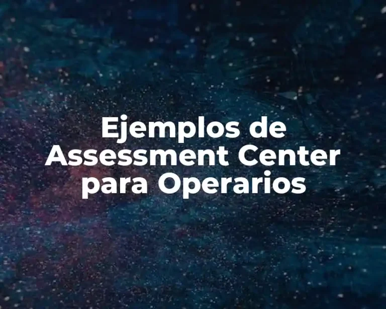 Ejemplos de Assessment Center para Operarios