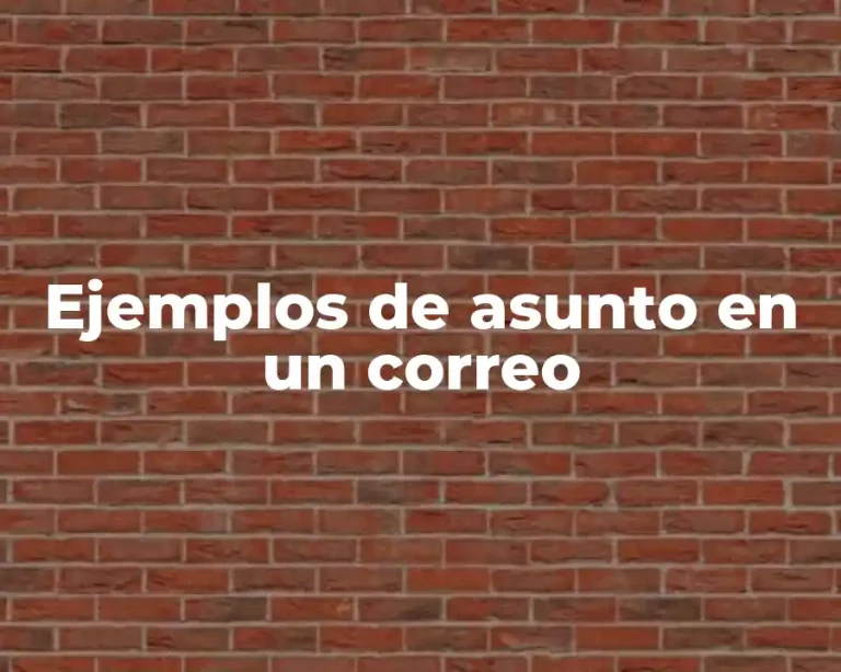 Ejemplos de asunto en un correo