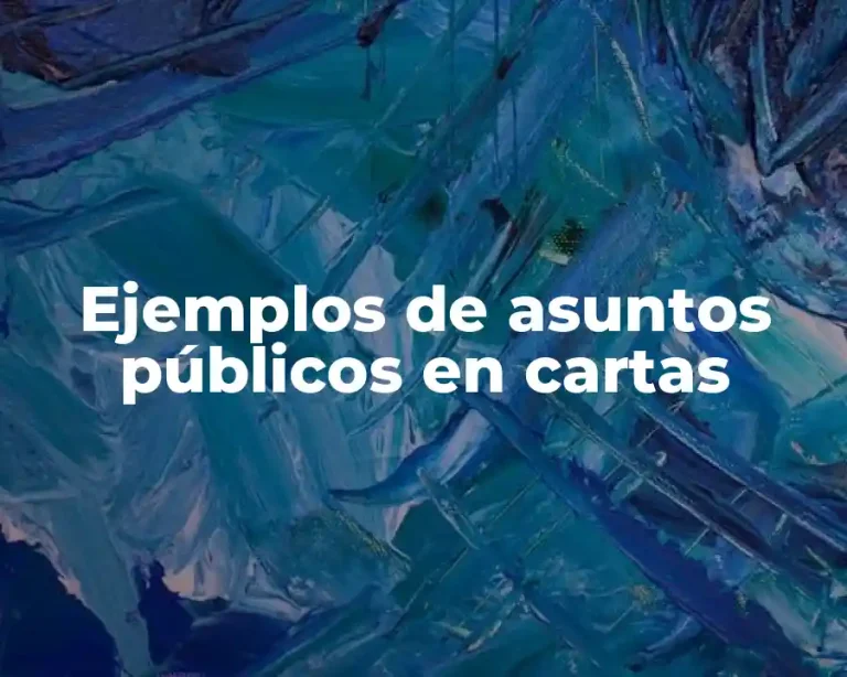 Ejemplos de asuntos públicos en cartas