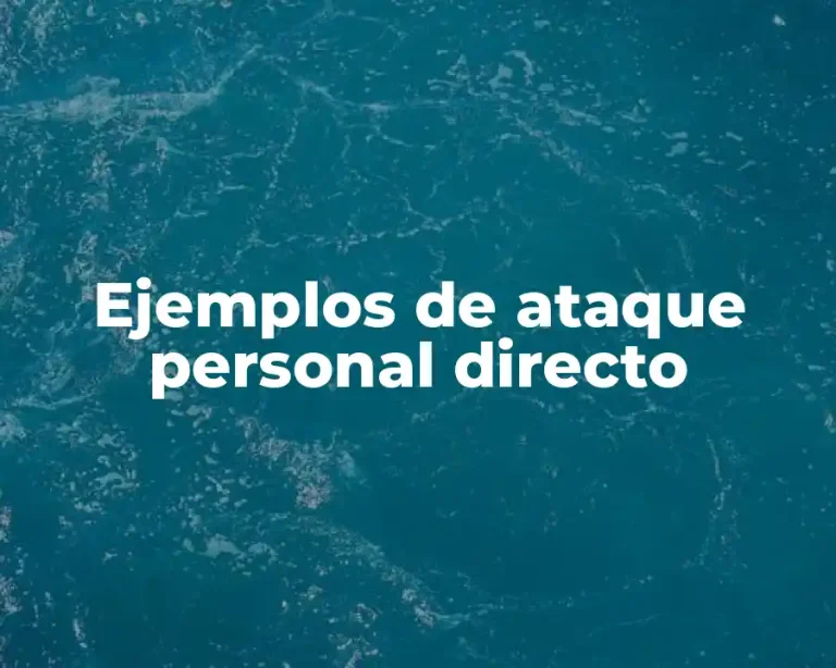 Ejemplos de ataque personal directo
