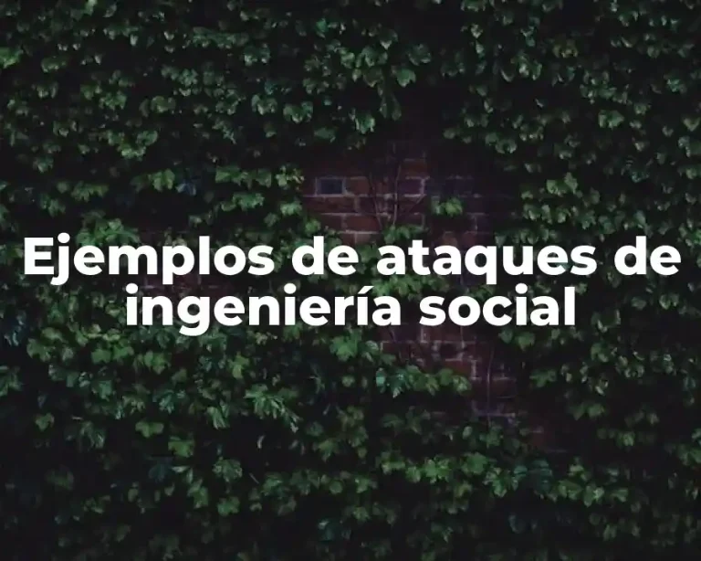 Ejemplos de ataques de ingeniería social