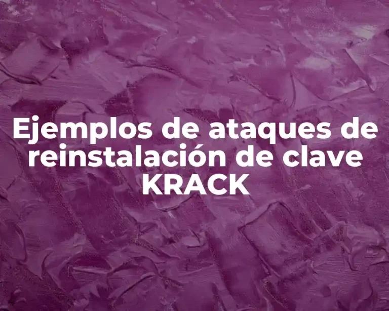 Ejemplos de ataques de reinstalación de clave KRACK