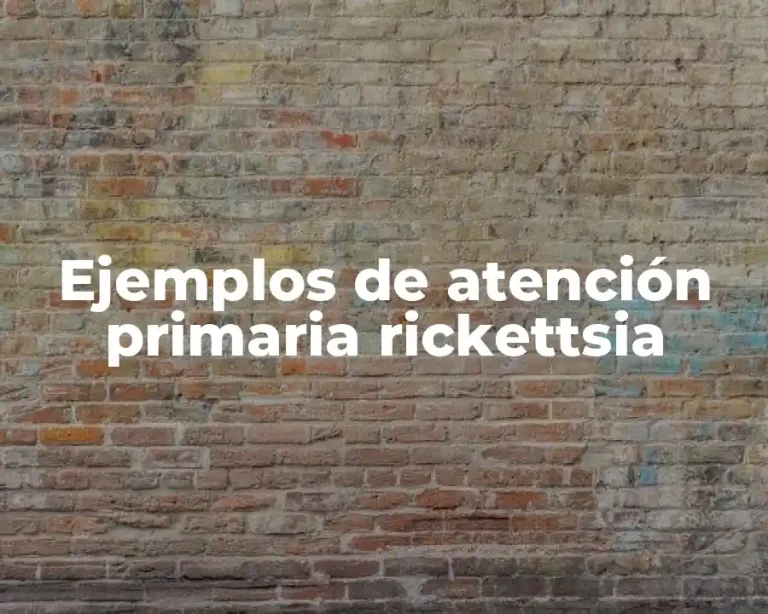 Ejemplos de atención primaria rickettsia