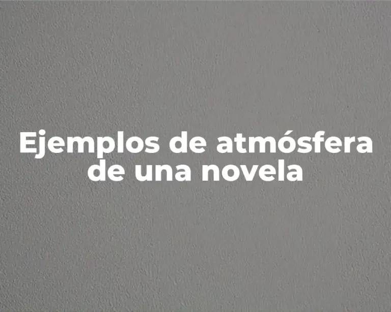 Ejemplos de atmósfera de una novela