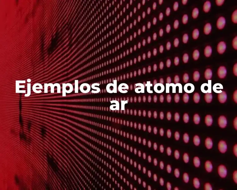 Ejemplos de atomo de ar