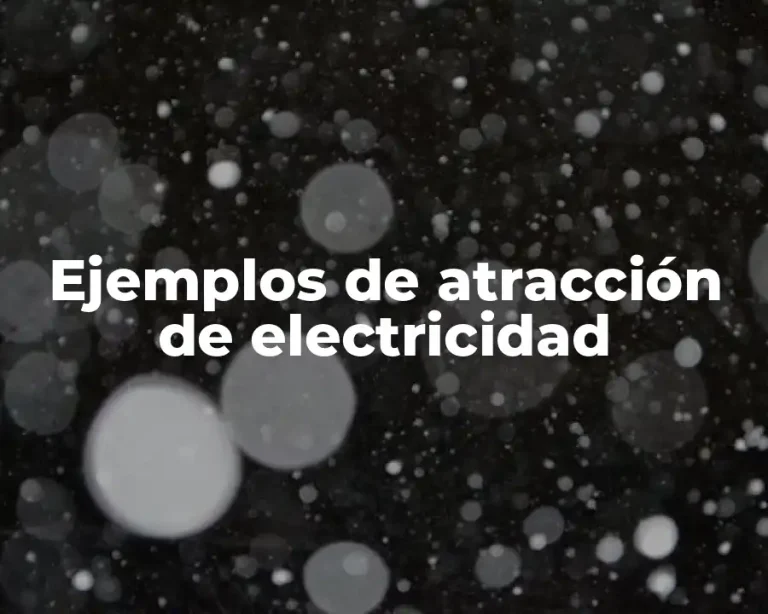 Ejemplos de atracción de electricidad