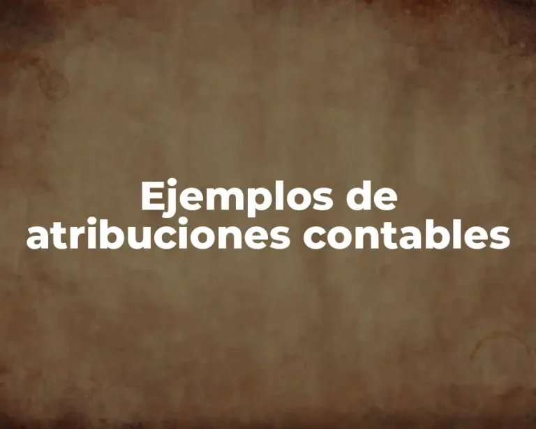 Ejemplos de atribuciones contables
