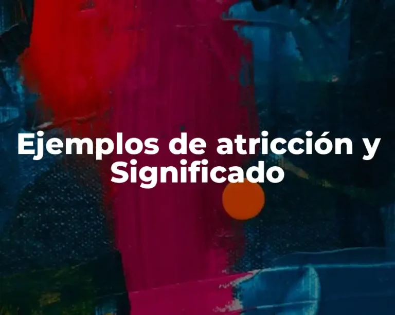 Ejemplos de atricción y Significado