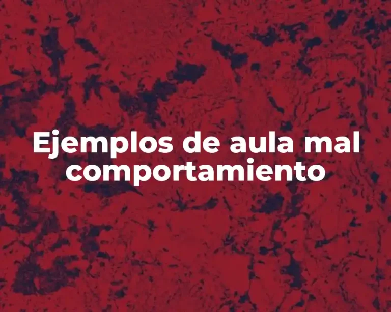 Ejemplos de aula mal comportamiento