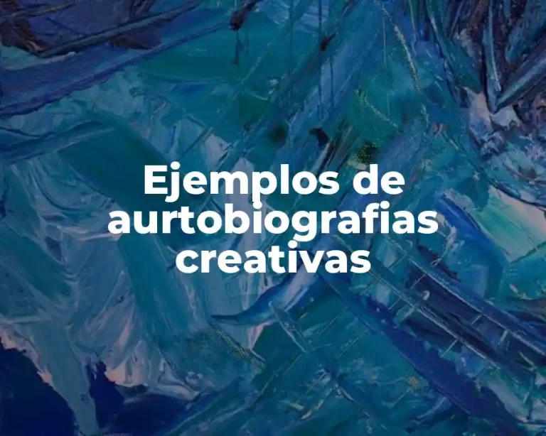 Ejemplos de aurtobiografias creativas