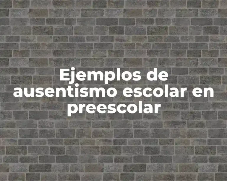 Ejemplos de ausentismo escolar en preescolar