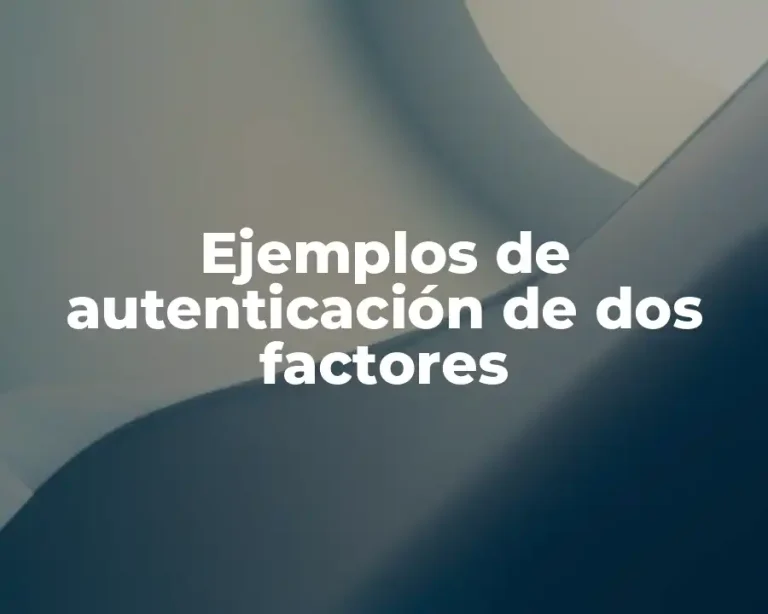 Ejemplos de autenticación de dos factores
