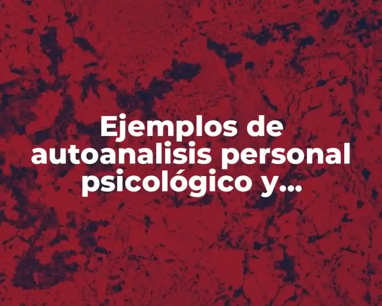 Ejemplos de autoanalisis personal psicológico y Significado