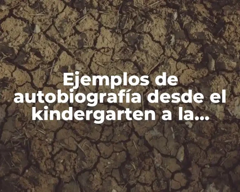 Ejemplos de autobiografía desde el kindergarten a la secundaria