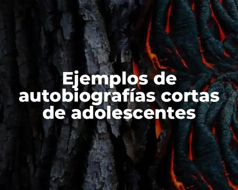 Ejemplos de autobiografías cortas de adolescentes